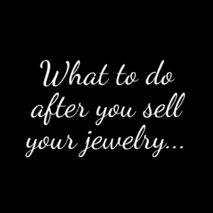 5 Things To Do With Your Money Once You've Sold Your Jewelry